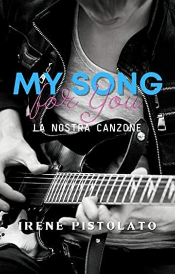 My song for you: La nostra canzone